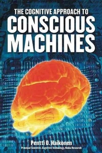 Abbildung von: Cognitive Approach to Conscious Machines - Imprint Academic