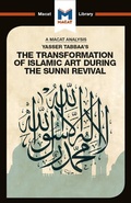 Cover: An Analysis of Yasser Tabbaa's The Transformation of Islamic Art During the Sunni Revival - Routledge Cavendish