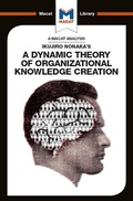 Cover: An Analysis of Ikujiro Nonaka's A Dynamic Theory of Organizational Knowledge Creation - Routledge Cavendish