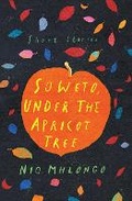 Cover: Soweto, under the apricot tree - Kwela Books