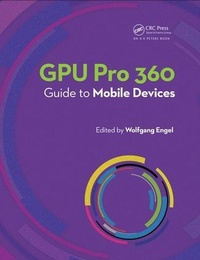 Enlarge image Cover: GPU Pro 360 Guide to Mobile Devices - A K Peters