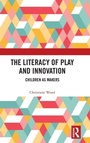 Cover: The Literacy of Play and Innovation - Routledge