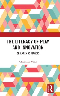 Enlarge image Cover: The Literacy of Play and Innovation - Routledge