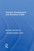 Cover: Tourism, Development and Terrorism in Bali - Routledge