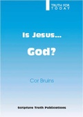 Cover: Is Jesus God? - Scripture Truth Publications