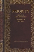 Cover: Priority in Biblical Hermeneutics and Theological Method - Exegetica Publishing & Biblical Resources