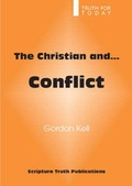 Cover: The Christian and Conflict - Scripture Truth Publications