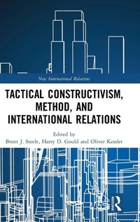 Enlarge image Cover: Tactical Constructivism, Method, and International Relations - Routledge