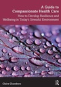 Cover: A Guide to Compassionate Healthcare - Routledge