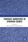 Cover: Forensic Narratives in Athenian Courts - Routledge