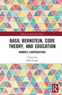 Cover: Basil Bernstein, Code Theory, and Education - Routledge