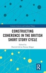 Cover: Constructing Coherence in the British Short Story Cycle - Routledge