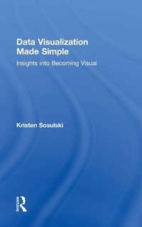 Enlarge image Cover: Data Visualization Made Simple - Routledge