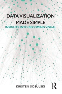 Enlarge image Cover: Data Visualization Made Simple - Routledge