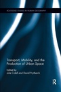 Cover: Transport, Mobility, and the Production of Urban Space - Routledge