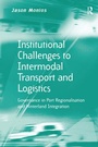 Cover: Institutional Challenges to Intermodal Transport and Logistics - Routledge