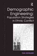 Cover: Demographic Engineering: Population Strategies in Ethnic Conflict - Routledge