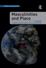 Cover: Masculinities and Place - Routledge
