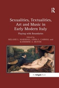 Cover: Sexualities, Textualities, Art and Music in Early Modern Italy - Routledge