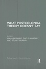 Cover: What Postcolonial Theory Doesn't Say - Routledge