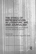 Cover: The Ethics of Representation in Literature, Art, and Journalism - Routledge