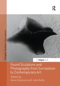 Cover: Found Sculpture and Photography from Surrealism to Contemporary Art - Routledge