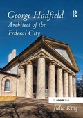 Cover: George Hadfield: Architect of the Federal City - Routledge