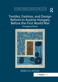 Cover: Textiles, Fashion, and Design Reform in Austria-Hungary Before the First World War - Routledge