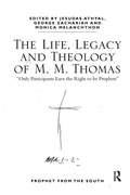 Cover: The Life, Legacy and Theology of M. M. Thomas - Routledge