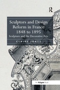Cover: Sculptors and Design Reform in France, 1848 to 1895 - Routledge
