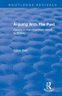 Cover: Routledge Revivals: Arguing With The Past (1989) - Routledge