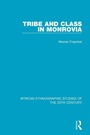 Cover: Tribe and Class in Monrovia - Routledge