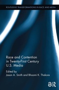 Cover: Race and Contention in Twenty-First Century U.S. Media - Routledge