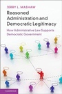 Cover: Reasoned Administration and Democratic Legitimacy - Cambridge University Press