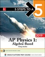 Cover: 5 Steps to a 5: AP Physics 1 Algebra-Based 2019 - McGraw-Hill Education