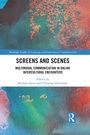 Cover: Screens and Scenes - Routledge