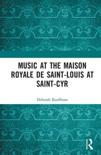 Abbildung von: Music at the Maison royale de Saint-Louis at Saint-Cyr - Routledge