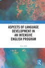 Cover: Aspects of Language Development in an Intensive English Program - Routledge