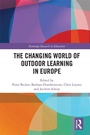 Cover: The Changing World of Outdoor Learning in Europe - Routledge