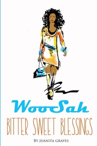 Abbildung von: WooSah - Bitter Sweet Blessings - Lulu.com