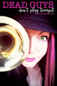 Abbildung von: Dead Guys Don't Play Trumpet - Blurb