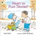 Cover: Want to Play Trucks? - Walker Books Ltd