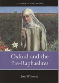 Enlarge image Cover: Oxford and the Pre-Raphaelites - Ashmolean Museum