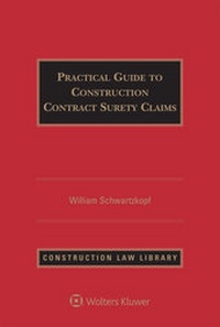 Enlarge image Cover: Practical Guide to Construction Contract Surety Claims - Wolters Kluwer Law & Business