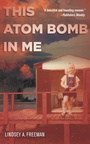Cover: This Atom Bomb in Me - Stanford University Press