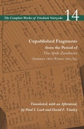 Cover: Unpublished Fragments from the Period of Thus Spoke Zarathustra (Summer 1882-Winter 1883/84) - Stanford University Press