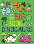 Cover: My First Big Book of Dinosaurs - Little Bee Books Inc.