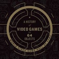 Enlarge image Cover: A History of Video Games in 64 Objects - IT BOOKS