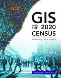 Enlarge image Cover: GIS and the 2020 Census - Environmental Systems Research Institute Inc.,U.S.