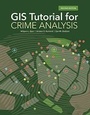 Cover: GIS Tutorial for Crime Analysis - Environmental Systems Research Institute Inc.,U.S.